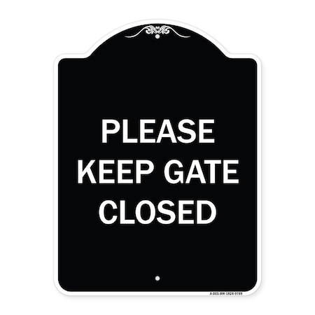 Signmission Designer Series-Please Keep Gate Closedplease Keep Gate Closed, 24" x 18", BW-1824-9789 A-DES-BW-1824-9789